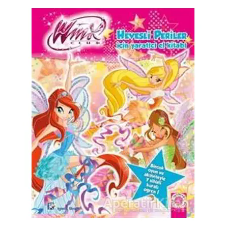 Winx Club: Hevesli Periler İçin Yaratıcı El Kitabı - Iginio Straffi - Artemis Yayınları