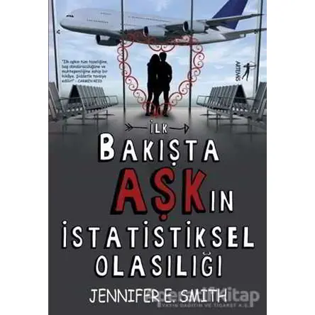 İlk Bakışta Aşk’ın İstatistiksel Olasılığı - Jennifer E. Smith - Artemis Yayınları