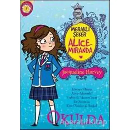 Meraklı Şeker Alice Miranda Okulda - Jacqueline Harvey - Artemis Yayınları