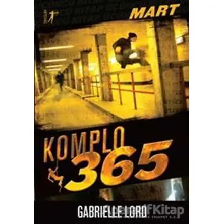 Komplo 365: Mart - Gabrielle Lord - Artemis Yayınları