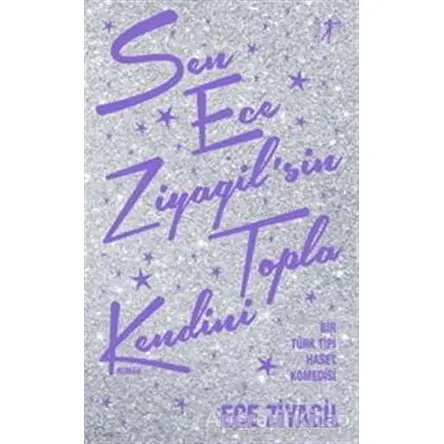 Sen Ece Ziyagil’sin Topla Kendini - Ece Ziyagilsin - Artemis Yayınları