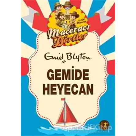 Maceracı Dörtler - Gemide Heyecan - Enid Blyton - Artemis Yayınları