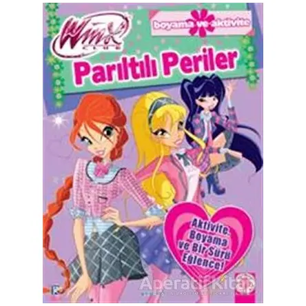 Winx Club - Parıltılı Periler! - Iginio Straffi - Artemis Yayınları