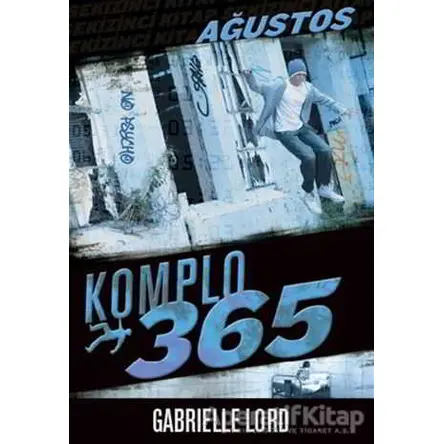 Komplo 365 : Ağustos - Gabrielle Lord - Artemis Yayınları