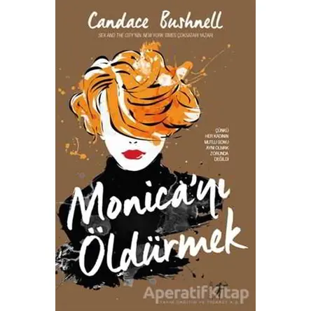 Monica’yı Öldürmek - Candece Bushnell - Artemis Yayınları