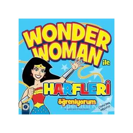 Wonder Woman ile Harfleri Öğreniyorum - Ethen Beavers - Artemis Yayınları