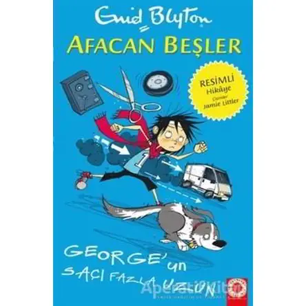 Afacan Beşler: Georgeun Saçları Fazla Uzun - Enid Blyton - Artemis Yayınları