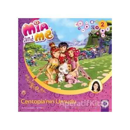 Mia and Me 2 - Centopia’nın Umudu - Gerhard Hahn - Artemis Yayınları