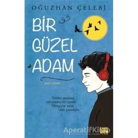 Bir Güzel Adam - Oğuzhan Çelebi - Carpe Diem Kitapları