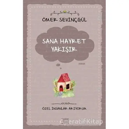 Sana Hayret Yakışır - Özel İnsanlar Arıyorum - Ömer Sevinçgül - Carpe Diem Kitapları