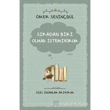 Sıradan Biri Olmak İstemiyorum - Ömer Sevinçgül - Carpe Diem Kitapları