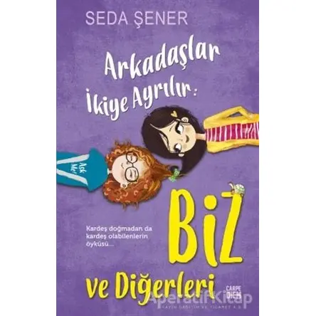 Arkadaşlar İkiye Ayrılır: Biz ve Diğerleri - Seda Şener - Carpe Diem Kitapları