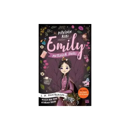 Mutluluk Ağacı - Mavinin Kızı Emily 4 - L. M. Montgomery - Carpe Diem Kitapları