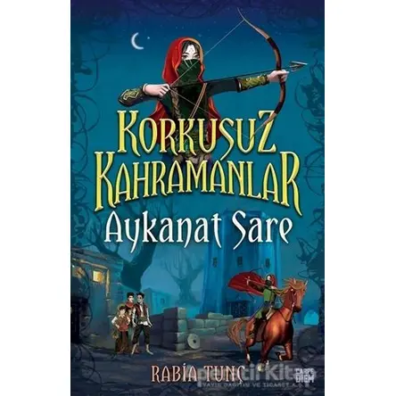 Aykanat Sare - Korkusuz Kahramanlar - Rabia Tunç - Carpe Diem Kitapları