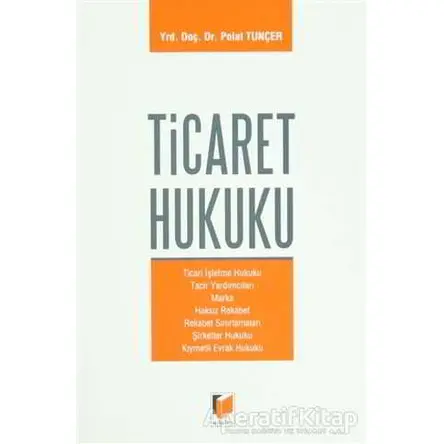 Ticaret Hukuku - Polat Tunçer - Adalet Yayınevi