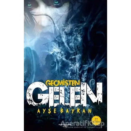 Geçmişten Gelen - Ayşe Baykan - Sokak Kitapları Yayınları