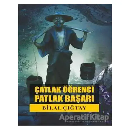 Çatlak Öğrenci Patlak Başarı - Bilal Çığtay - Sokak Kitapları Yayınları