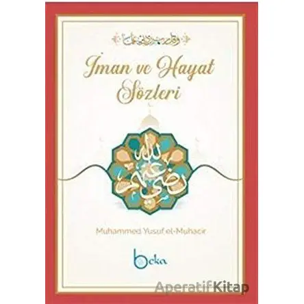 İman Ve Hayat Sözleri - Muhammed Yusuf el-Muhacir - Beka Yayınları