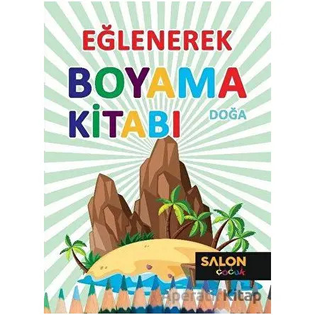 Doğa - Eğlenerek Boyama Kitabı - Kolektif - Salon Yayınları - Çocuk