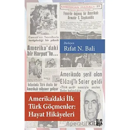 Amerika’daki İlk Türk Göçmenler Hayat Hikayeleri - Rıfat N. Bali - Libra Yayınları