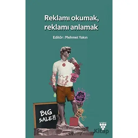 Reklamı Okumak Reklamı Anlamak - Mehmet Yakın - Urzeni Yayıncılık
