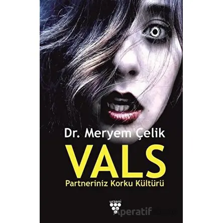 Vals Partneriniz Korku Kültürü - Meryem Çelik - Urzeni Yayıncılık