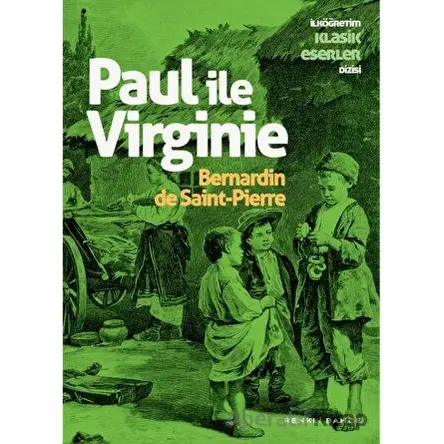Paul ile Virginie - Bernardin de Saint-Pierre - Renkli Bahçe Yayınları