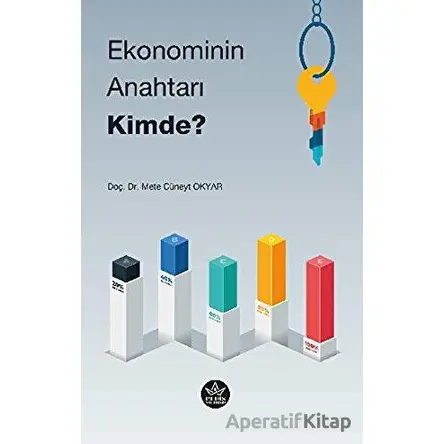 Ekonominin Anahtarı Kimde? - Mete Cüneyt Okyar - Elpis Yayınları