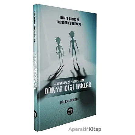 Gezegenimizi Ziyaret Eden Dünya Dışı Irklar - Bir KGB Dosyası - Mustafa Yurttepe - Elpis Yayınları