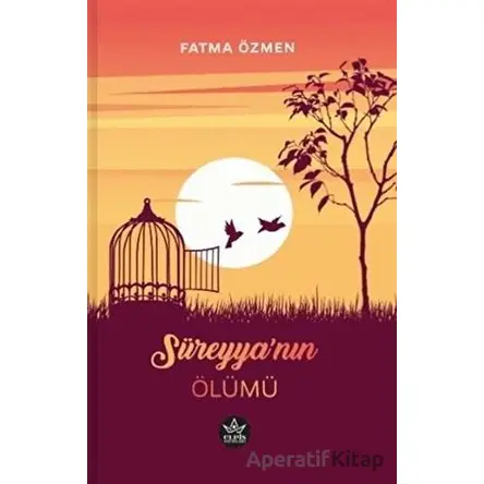 Süreyyanın Ölümü - Fatma Özmen - Elpis Yayınları
