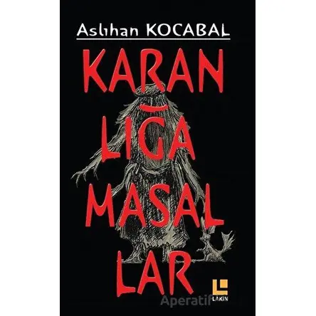 Karanlığa Masallar - Aslıhan Kocabal - Lakin Yayınları