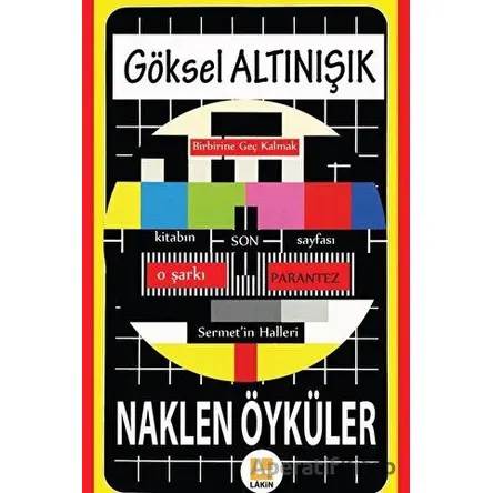 Naklen Öyküler - Göksel Altınışık - Lakin Yayınları