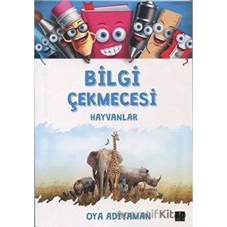 Bilgi Çekmecesi - Hayvanlar - Oya Adıyaman - Zeyrek Yayıncılık