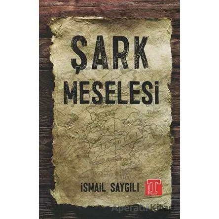 Şark Meselesi - İsmail Saygılı - Toplumsal Kitap
