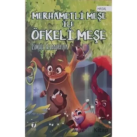 Merhametli Meşe İle Öfkeli Meşe - İsmail Aslanhatun - İki Eylül Yayınevi
