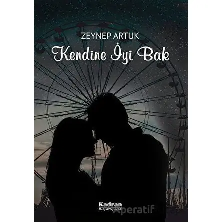 Kendine İyi Bak - Zeynep Artuk - Kadran Medya Yayıncılık