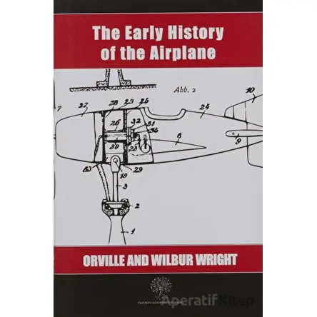 The Early History of the Airplane - Orville Wright - Platanus Publishing