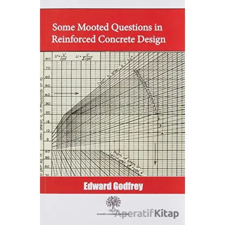 Some Mooted Questions in Reinforced Concrete Design - Edward Godfrey - Platanus Publishing