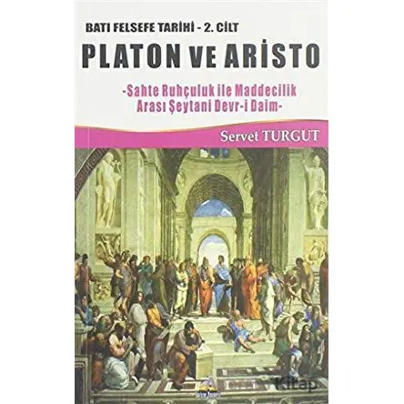Platon ve Aristo / Batı Felsefe Tarihi 2. Cilt - Servet Turgut - Seriyye Yayınevi