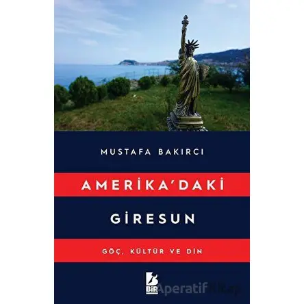Amerikadaki Giresun - Mustafa Bakırcı - Bir Yayıncılık