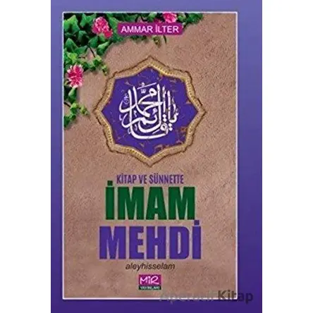 Kitap ve Sünnette İmam Mehdi Aleyhisselam - Ammar İlter - Mir Yayınları