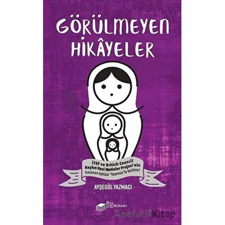 Görülmeyen Hikayeler - Ayşegül Yazmacı - The Roman