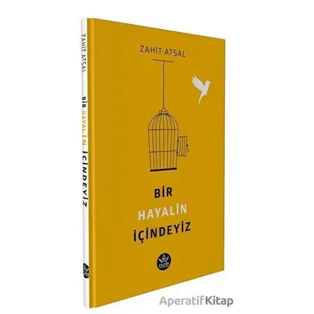 Bir Hayalin İçindeyiz - Zahit Atsal - Elpis Yayınları