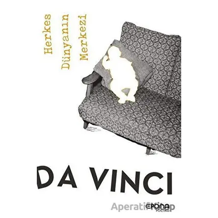 Herkes Dünyanın Merkezi - Leonardo Da Vinci - Epona Kitap