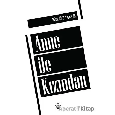 Anne ile Kızından - Yaren Ak - Luna Yayınları