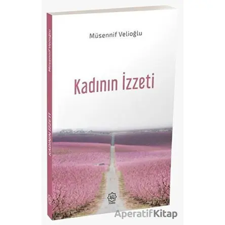 Kadının İzzeti - Müsennif Velioğlu - Nuhbe Yayınevi