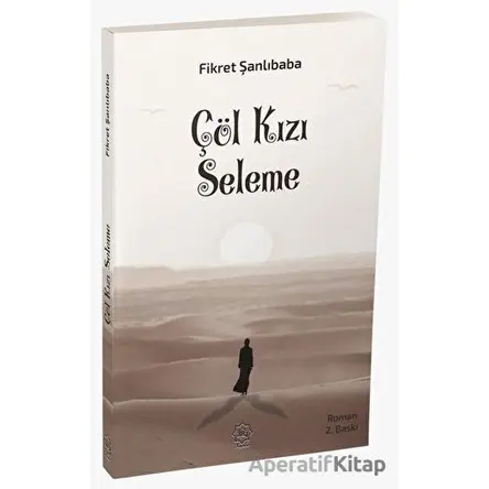 Çöl Kızı Seleme - Fikret Şanlıbaba - Nuhbe Yayınevi