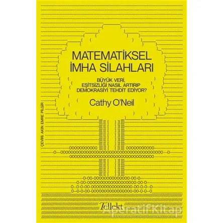 Matematiksel İmha Silahları - Cathy ONeil - Tellekt