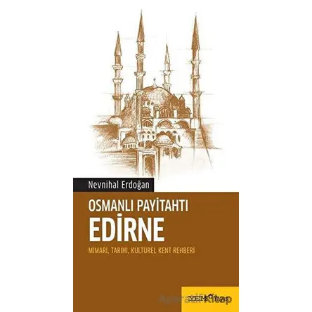 Osmanlı Payitahtı Edirne - Nevnihal Erdoğan - YEM Yayın