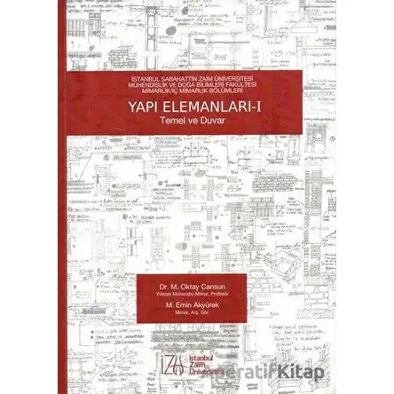Yapı Elemanları - 1 - M. Emin Akyürek - İstanbul Sabahattin Zaim Üniversitesi Yayınları